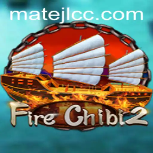 Exploring FireChibi2: An Exciting Journey into a Fantasy Realm with MateJL